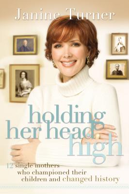 Holding Her Head High By Janine Turner (Paperback) 9780785223405