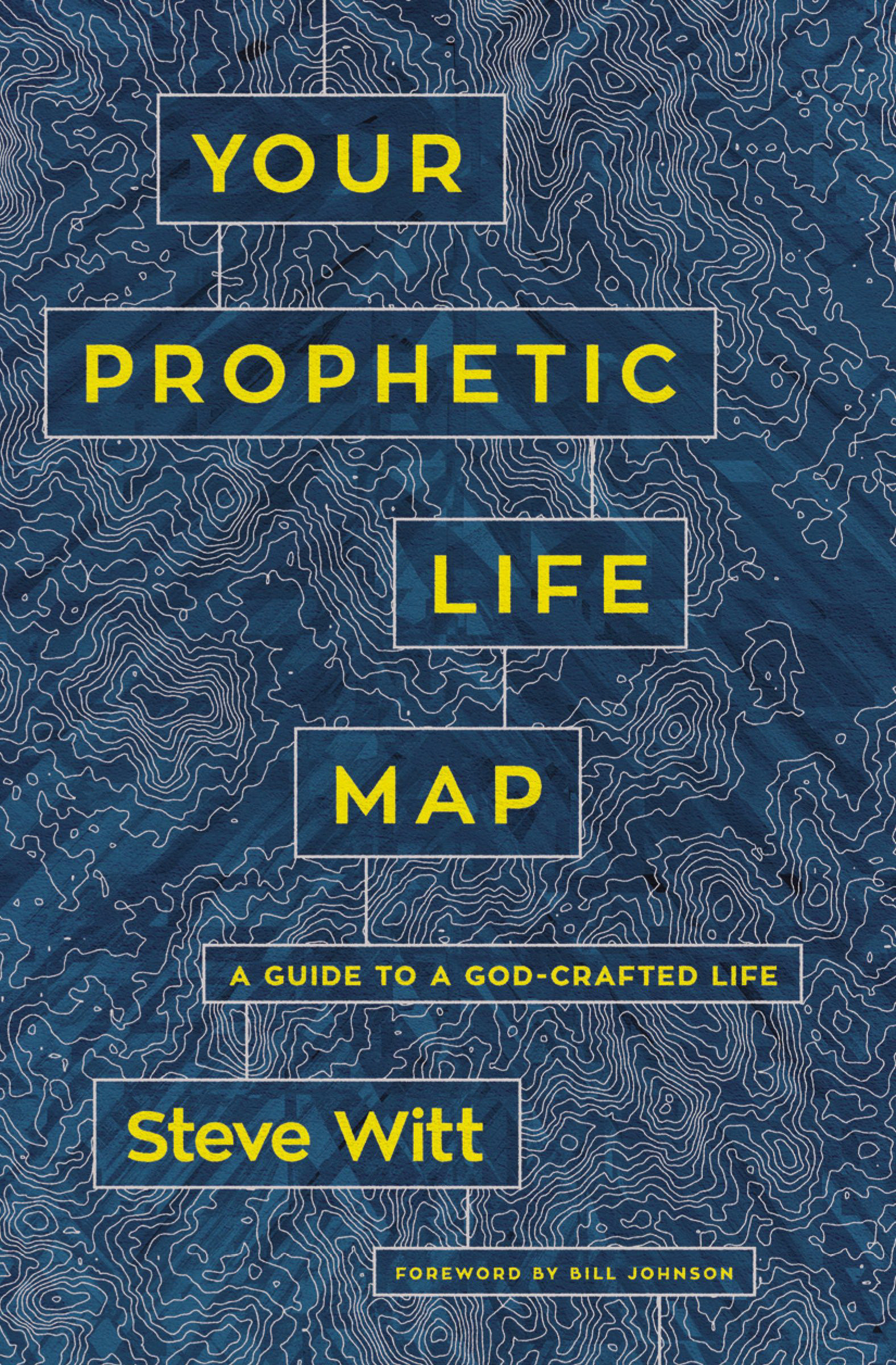 Your Prophetic Life Map By Steve Witt (Paperback) 9780785224549