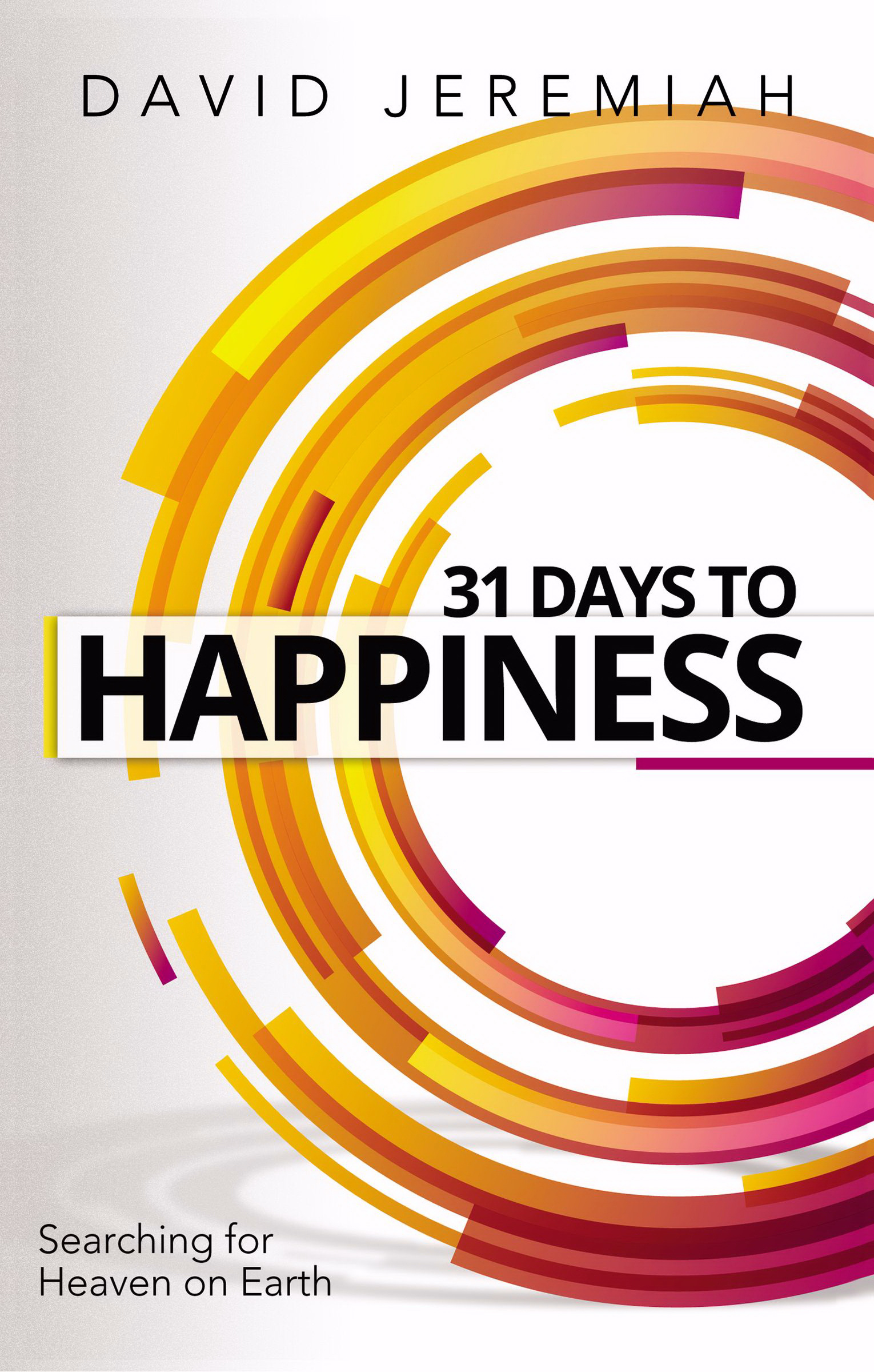 31 Days to Happiness By David Jeremiah (Paperback) 9780785224846