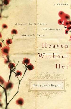 Heaven Without Her By Kitty Foth-Regner (Paperback) 9780785227441