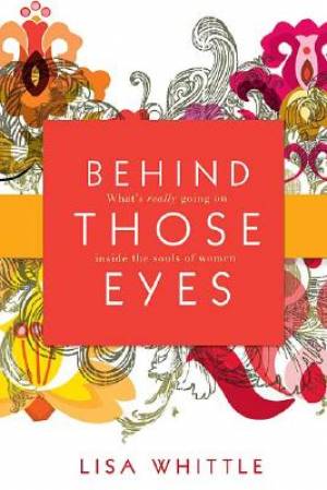 Behind Those Eyes By Lisa Whittle (Paperback) 9780785228134