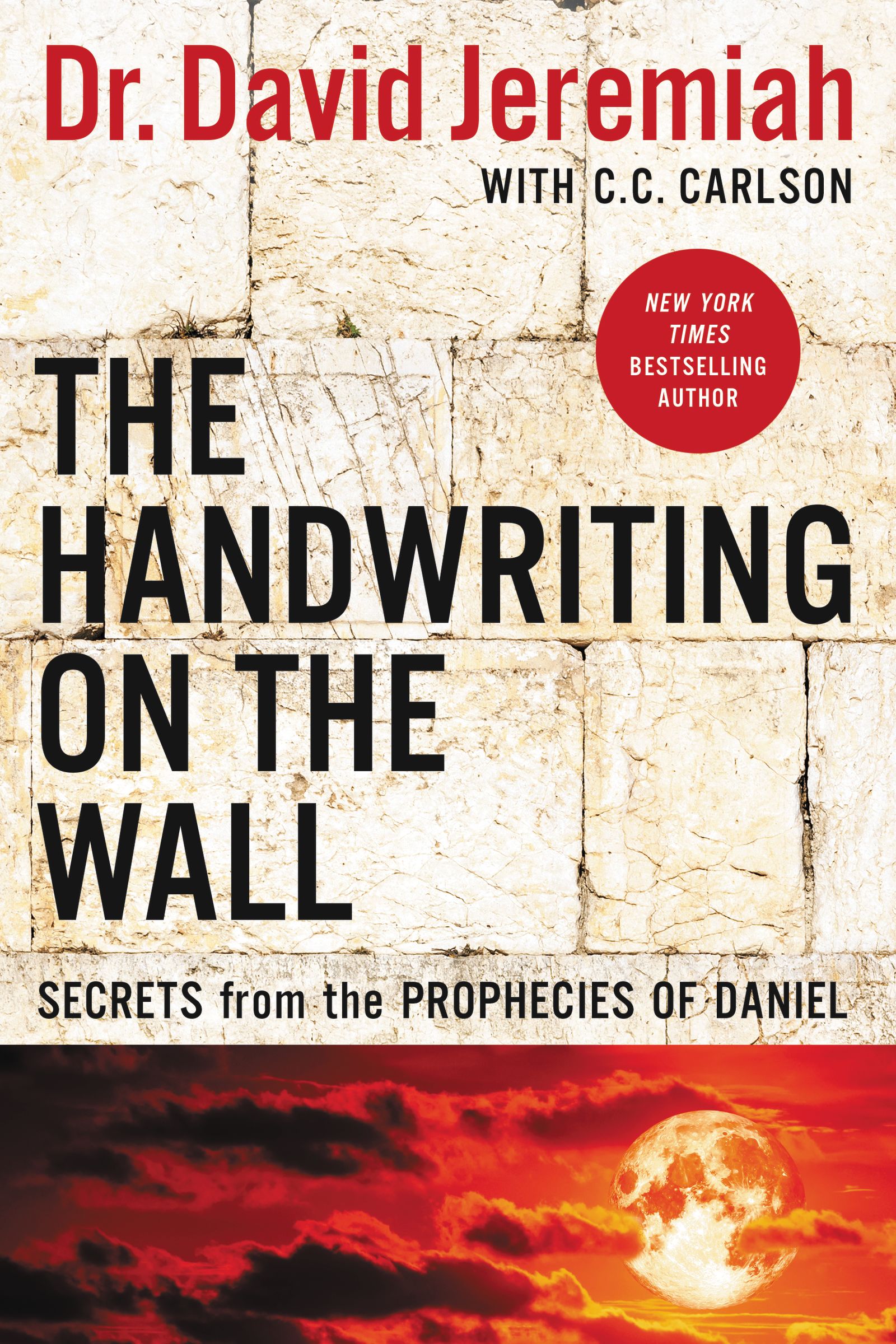 The Handwriting on the Wall Secrets from the Prophecies of Daniel