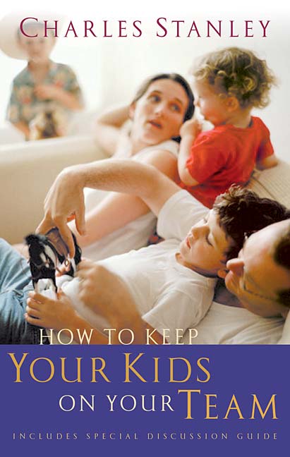 How to Keep Your Kids on Your Team By Charles F Stanley (Paperback)