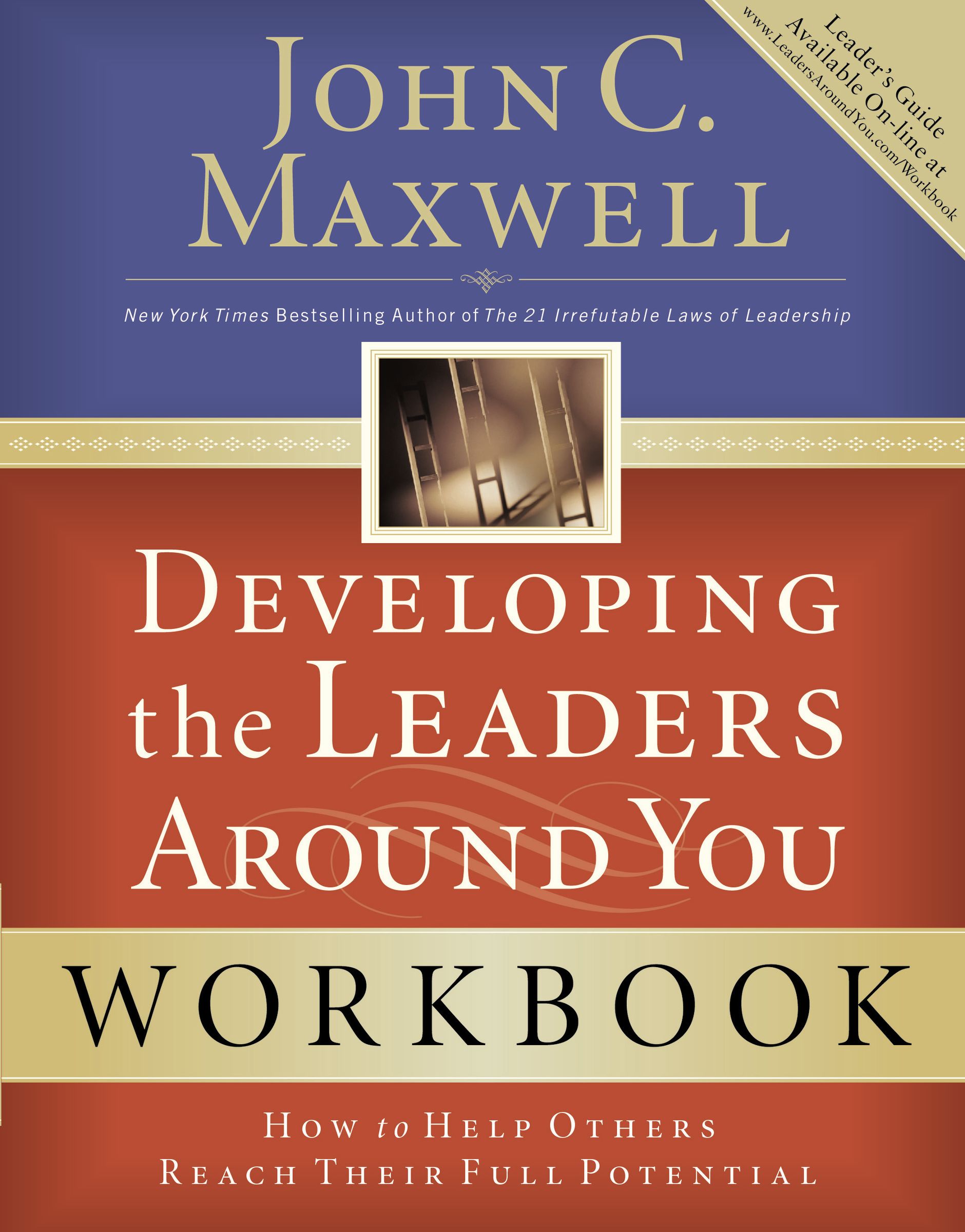 Developing the Leaders Around You Workbook By John C Maxwell