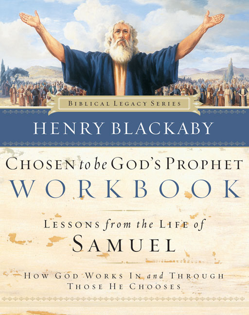 Chosen to Be God's Prophet Workbook How God Works in and Through Thos