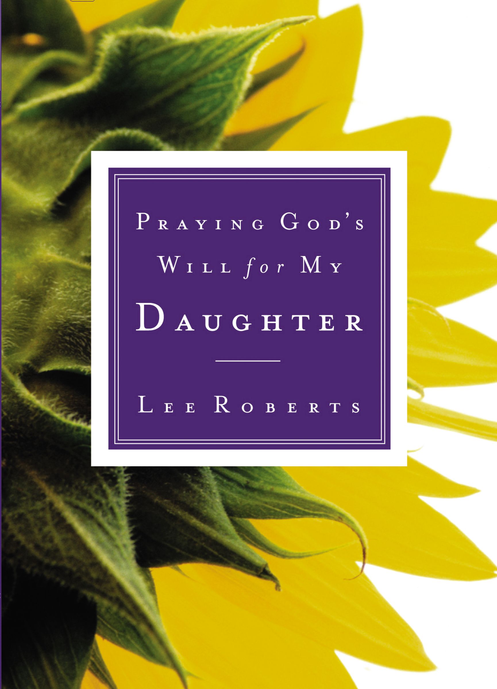 Praying God's Will for My Daughter By Lee Roberts (Paperback)