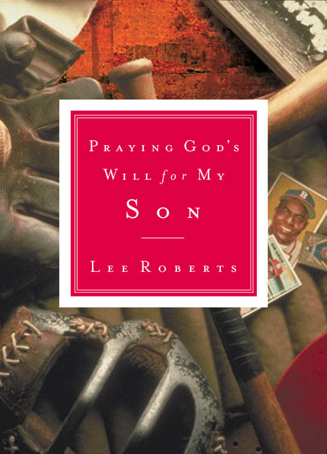 Praying God's Will for My Son By Lee Roberts (Paperback) 9780785265856