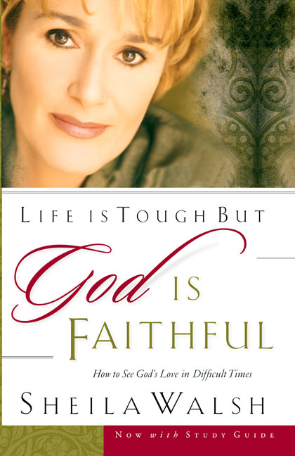 Life Is Tough But God Is Faithful How to See God's Love in Difficult