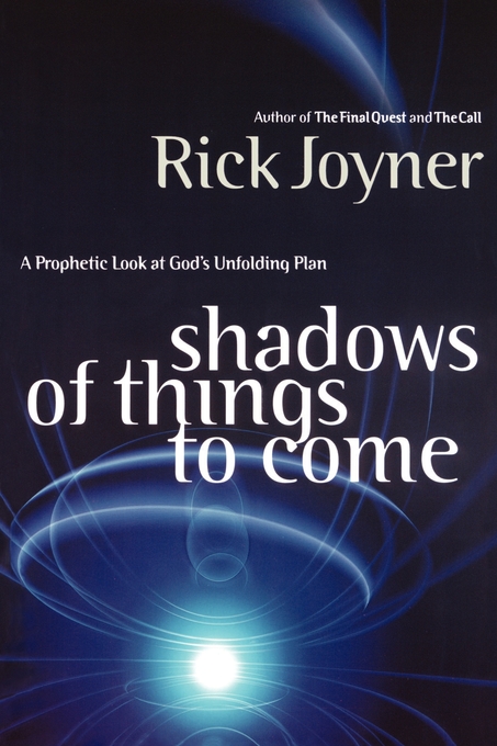 Shadows of Things to Come By Rick Joyner (Paperback) 9780785267843