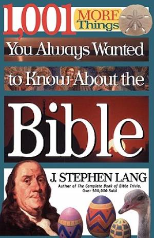 1 001 MORE Things You Always Wanted to Know About the Bible