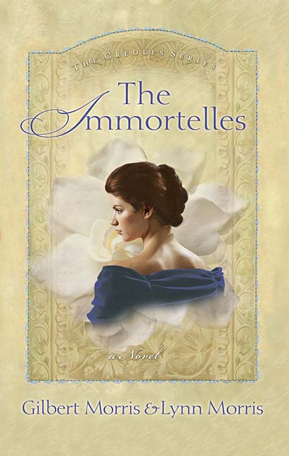 The Immortelles By Gilbert Morris Lynn Morris (Paperback)