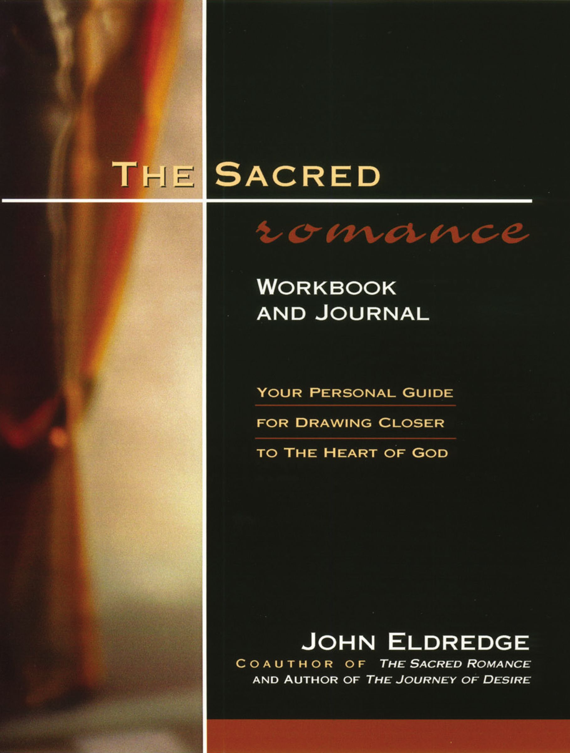 The Sacred Romance Workbook and Journal Your Personal Guide for Drawi