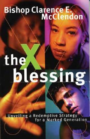 The X Blessing By Bishop Clarence E Mc Clendon (Paperback)