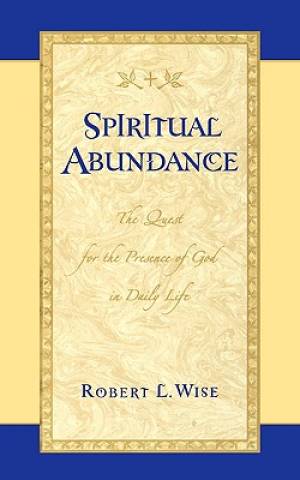 Spiritual Abundance By Thomas Nelson Publishers Robert Wise