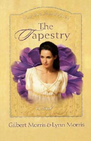 The Tapestry By Gilbert Morris Lynn Morris (Paperback) 9780785270058