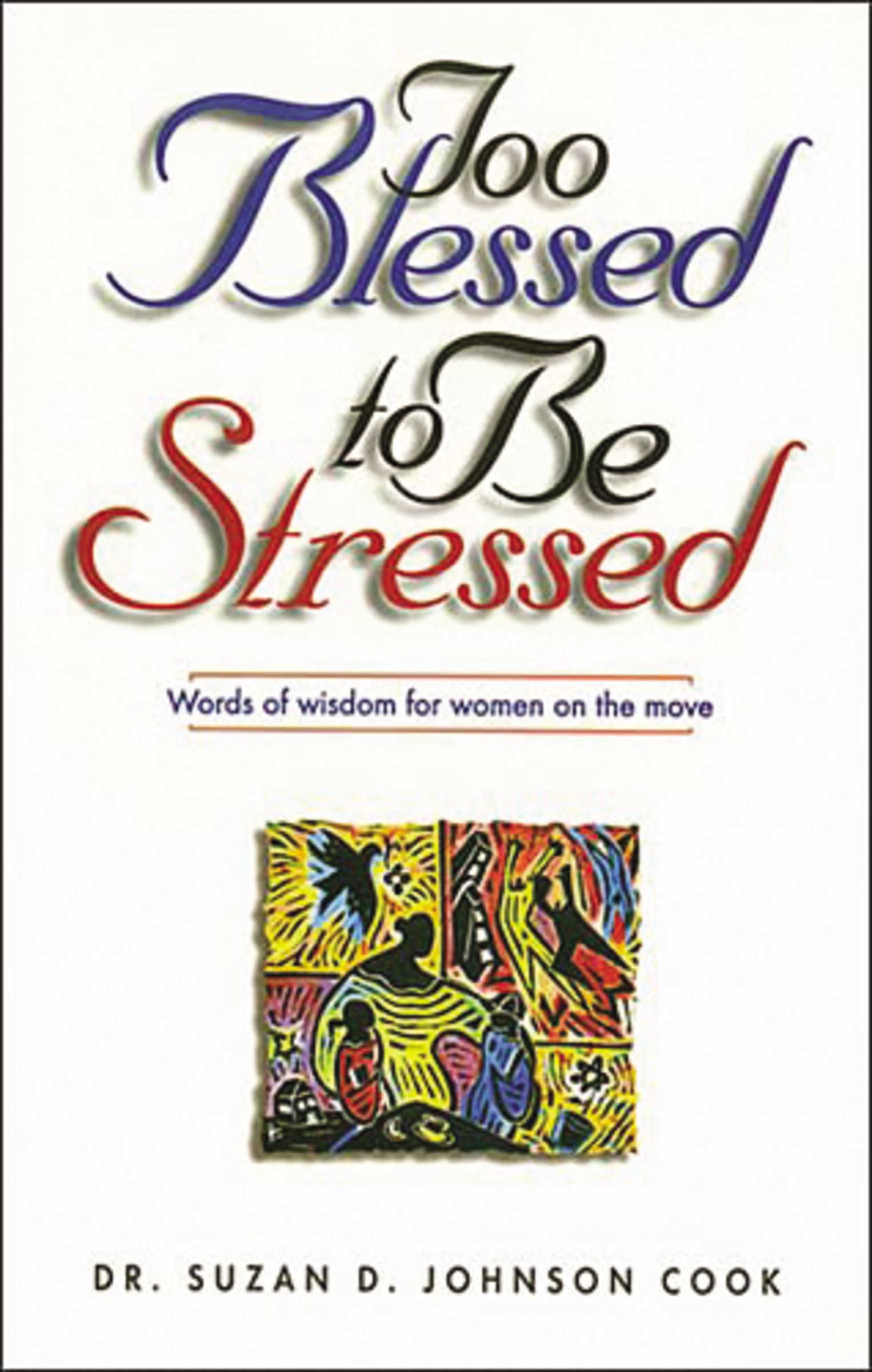 Too Blessed To Be Stressed By Suzan D Johnson Cook (Paperback)