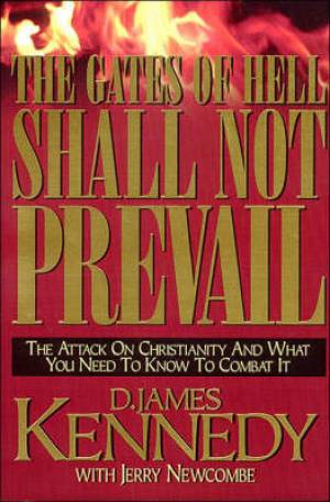 Gates of Hell Shall Not Prevail By D James Kennedy Jerry Newcombe