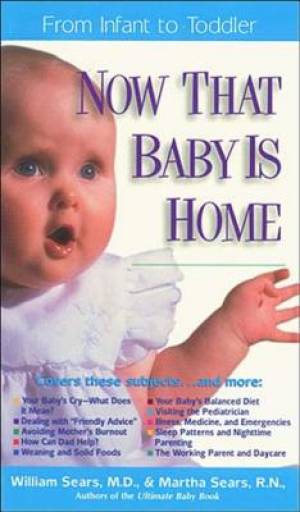 Now that Baby is Home By Sears William Sears Martha (Paperback)