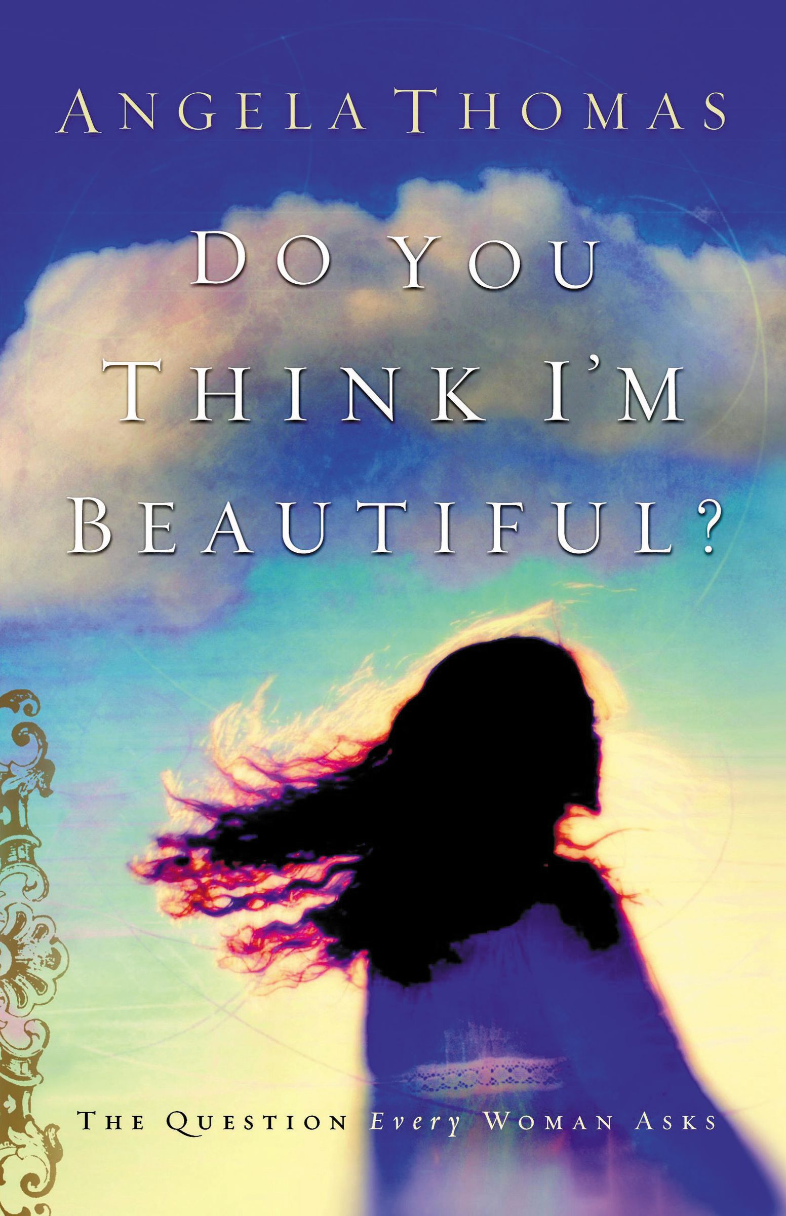 Do You Think I'm Beautiful By Angela Thomas (Paperback) 9780785273776