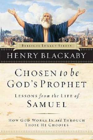 Chosen To Be Gods Prophet By Thomas Nelson Publishers Henry T Blackaby