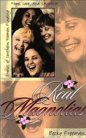 Real Magnolias By Freeman Becky (Paperback) 9780785275671