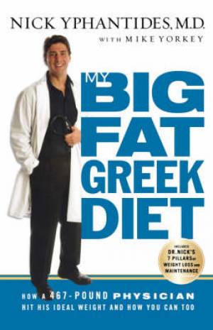 My Big Fat Greek Diet By Nick Yphantides (Paperback) 9780785287742