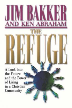 The Refuge By Thomas Nelson Publishers Jim Bakker (Paperback)