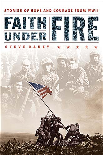 Faith Under Fire By Steve Rabey (Paperback) 9780785288329