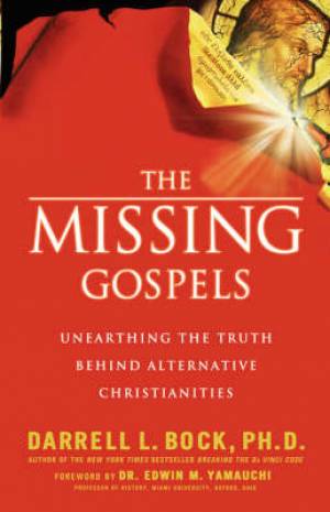 The Missing Gospels By Darrell L Bock (Paperback) 9780785288800