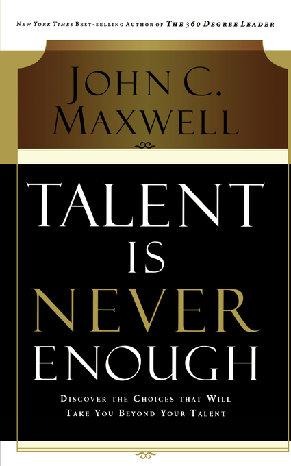 Talent is Never Enough By John C Maxwell (Paperback) 9780785288961