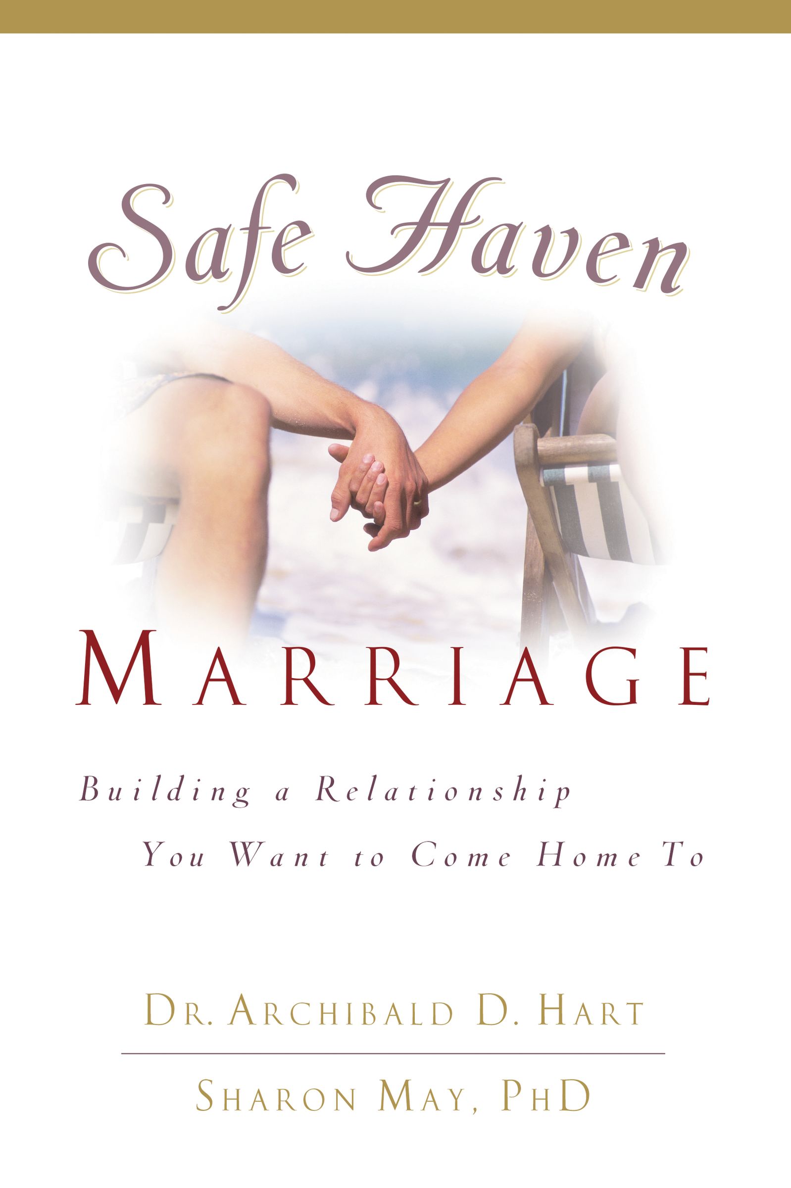 Safe Haven MARRIAGE By DR ARCHIBALD D HART DR SHARON HART MORRIS