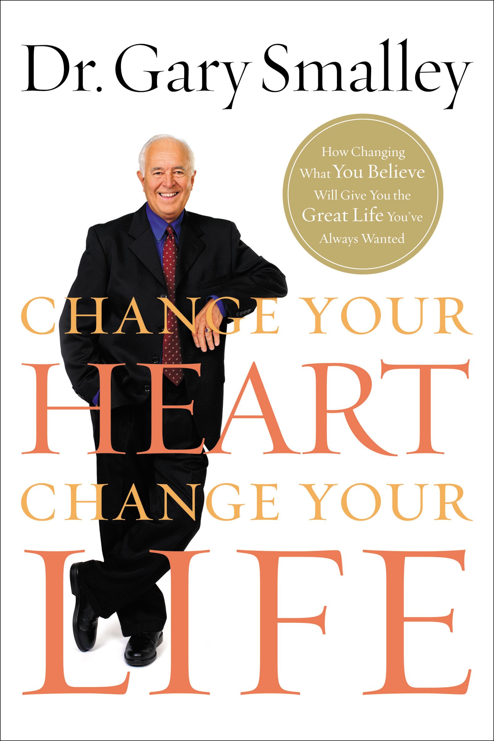 Change Your Heart Change Your Life By Dr Gary Smalley (Paperback)