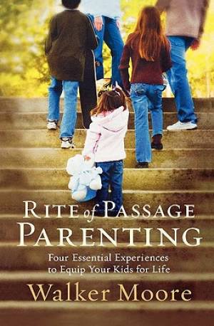 Rite Of Passage Parenting By Walker Moore (Paperback) 9780785289579