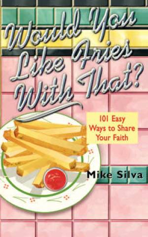 Would You Like Fries With That By Mike Silva (Paperback) 9780785296485