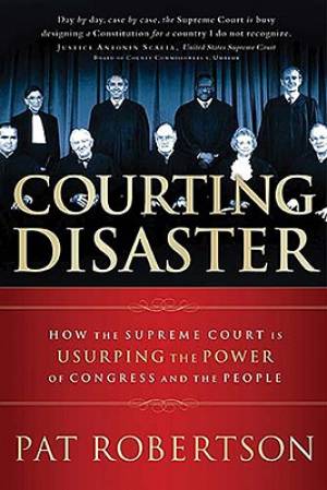 Courting Disaster By Pat Robertson (Paperback) 9780785297307