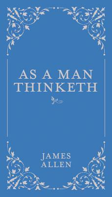 As A Man Thinketh By James Allen (Hardback) 9780785833512