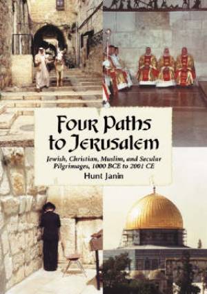 Four Paths to Jerusalem By Hunt Janin (Paperback) 9780786427307