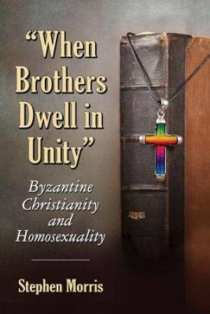 When Brothers Dwell in Unity By Stephen Morris (Paperback)