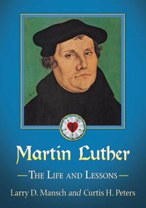 Martin Luther By Curtis Peters Larry D Mansch (Paperback)