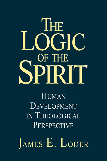 The Logic of the Spririt By James E Loder (Paperback) 9780787909192