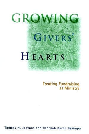 Growing Givers' Hearts By Thomas H Jeavons Rebekah Burch Basinger