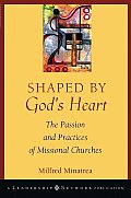 Shaped by God's Heart By Milfred Minatrea irving Texas (Hardback)