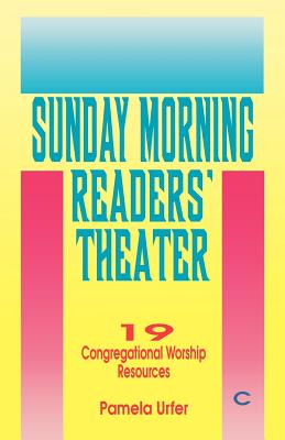 Sunday Morning Readers' Theater 19 Congregational Worship Resources