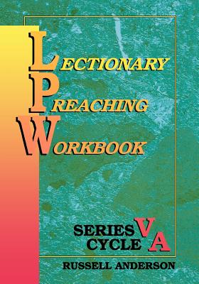 Lectionary Preaching Workbook Series V Cycle A By Russell Anderson