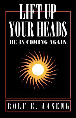 Lift Up Your Heads He Is Coming Again By Rolf E Aaseng (Paperback)