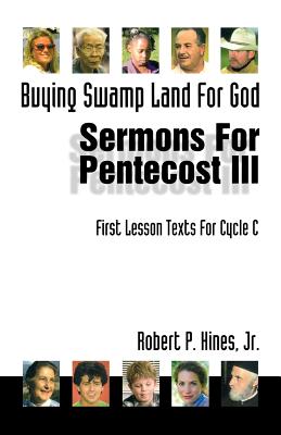 Buying Swamp Land for God First Lesson Sermons for Pentecost Last Thi