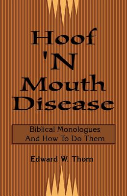 Hoof 'n Mouth Disease Biblical Monologues and How to Do Them