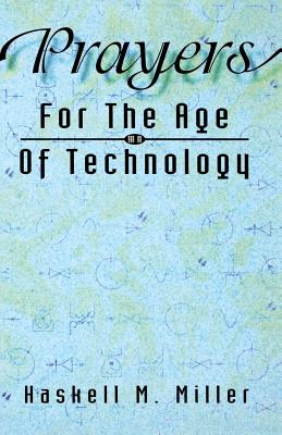 Prayers for the Age of Technology By Haskell M Miller (Paperback)