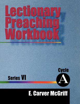 Lectionary Preaching Workbook Series VI Cycle a By E Carver Mcgriff