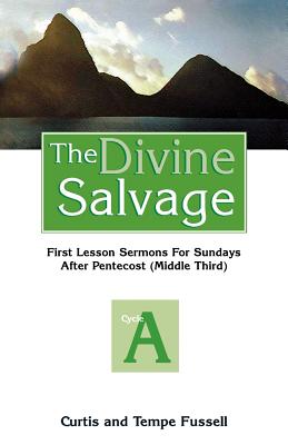 The Divine Salvage First Lesson Sermons for Sundays After Pentecost